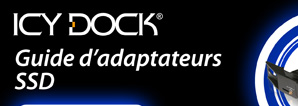 ICY DOCK SSD Adapter Selection Guide